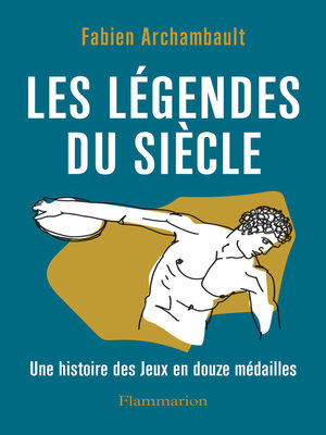 cover image of Les légendes du siècle. Une histoire des Jeux en douze médailles